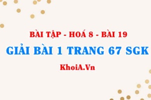 Bài 1 trang 67 SGK Hoá 8: Chuyển đổi giữa khối lượng, thể tích và lượng chất